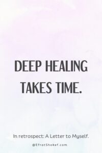 "Deep healing takes time."