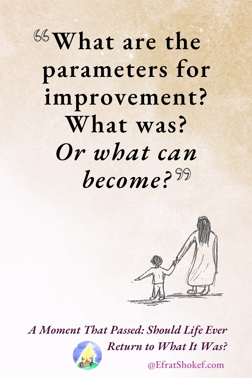 A Moment That Passed: Should Life Ever Return to What It Was?