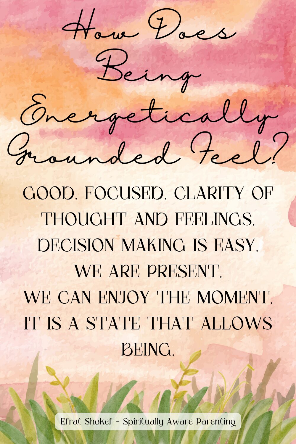 Energetic grounding to our physical body: Are you grounded? Is your child?