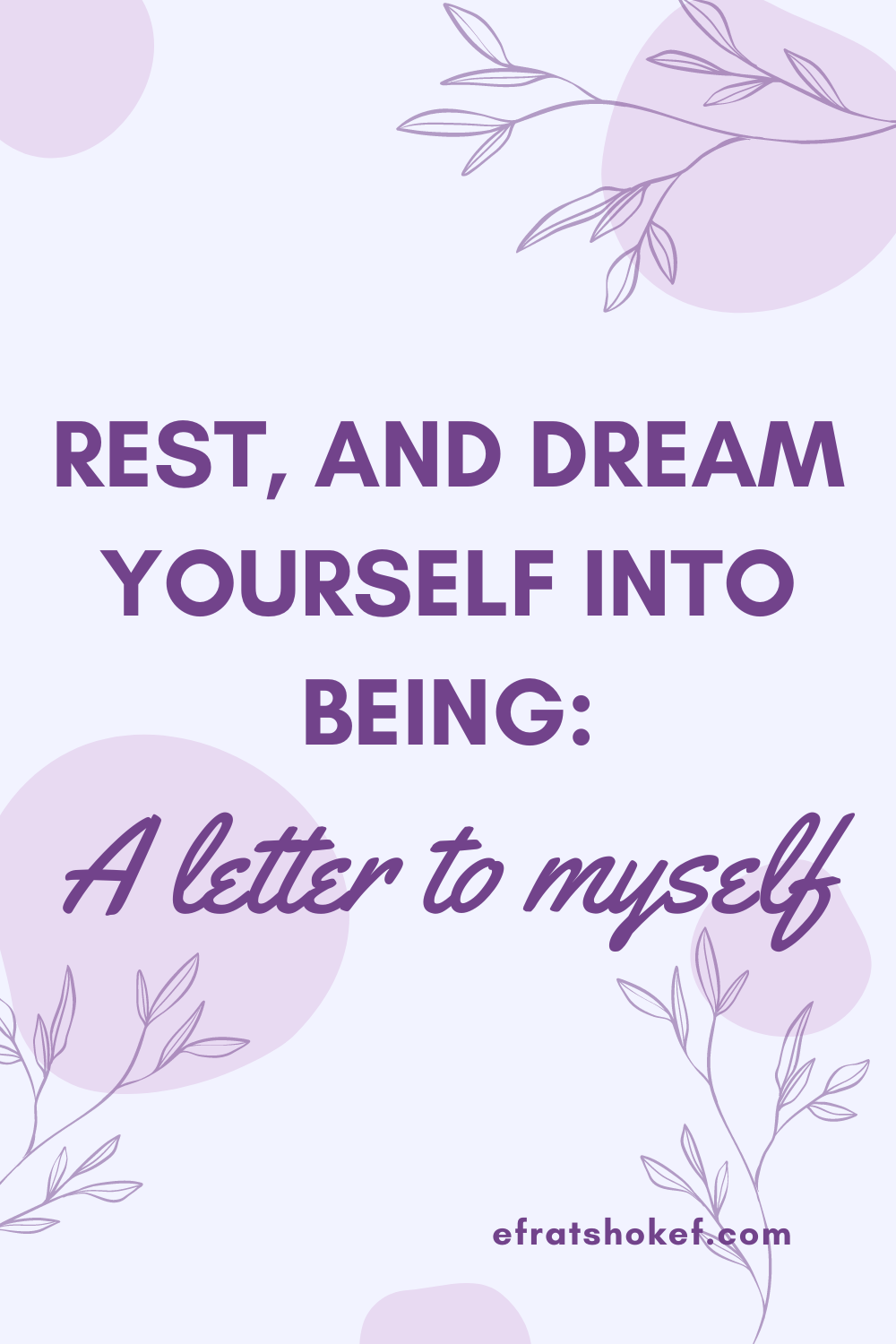 Rest, and dream yourself into being: A letter to myself