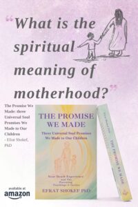 "What is the spiritual meaning of motherhood?"