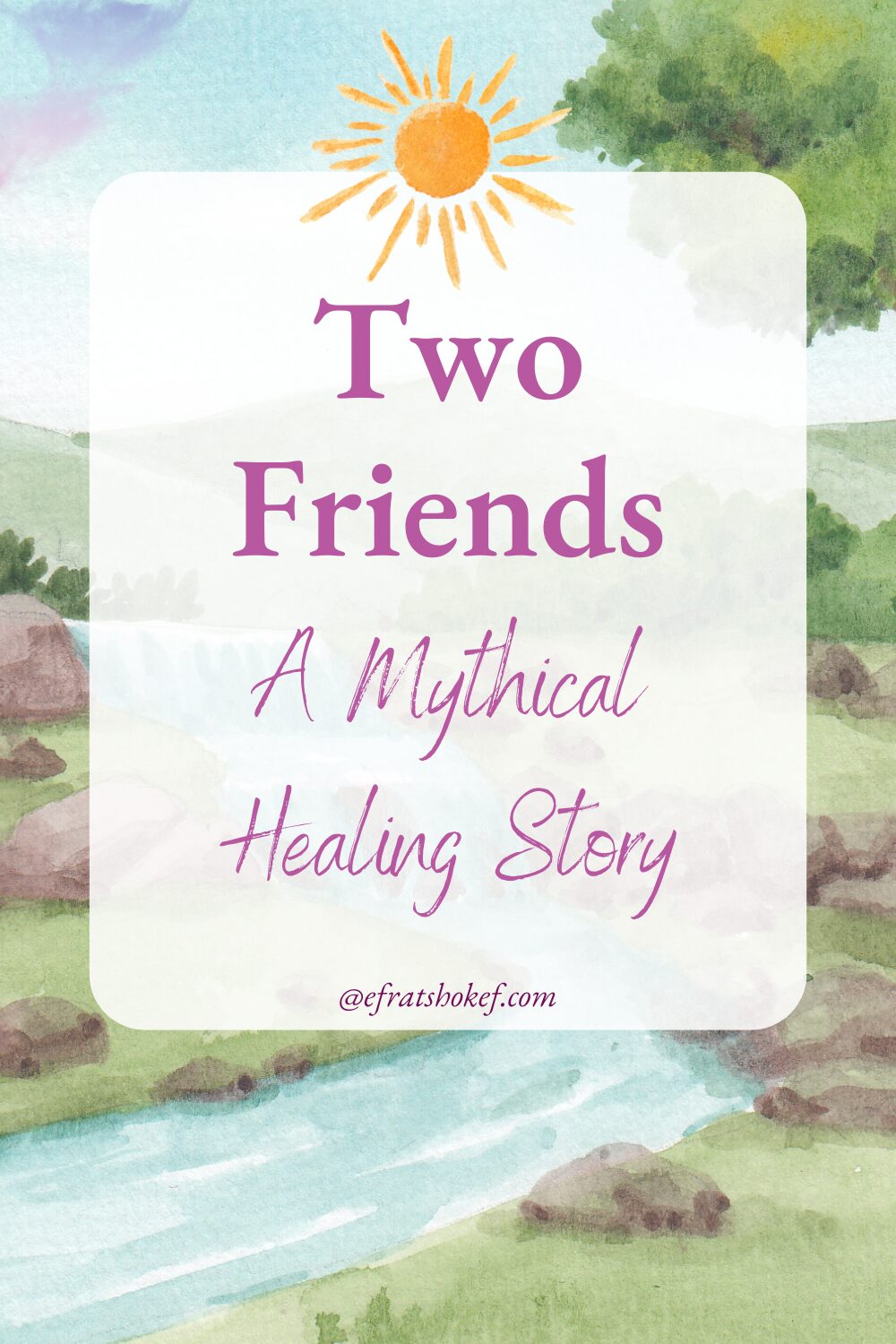 Two Friends - A Mythical Healing Story