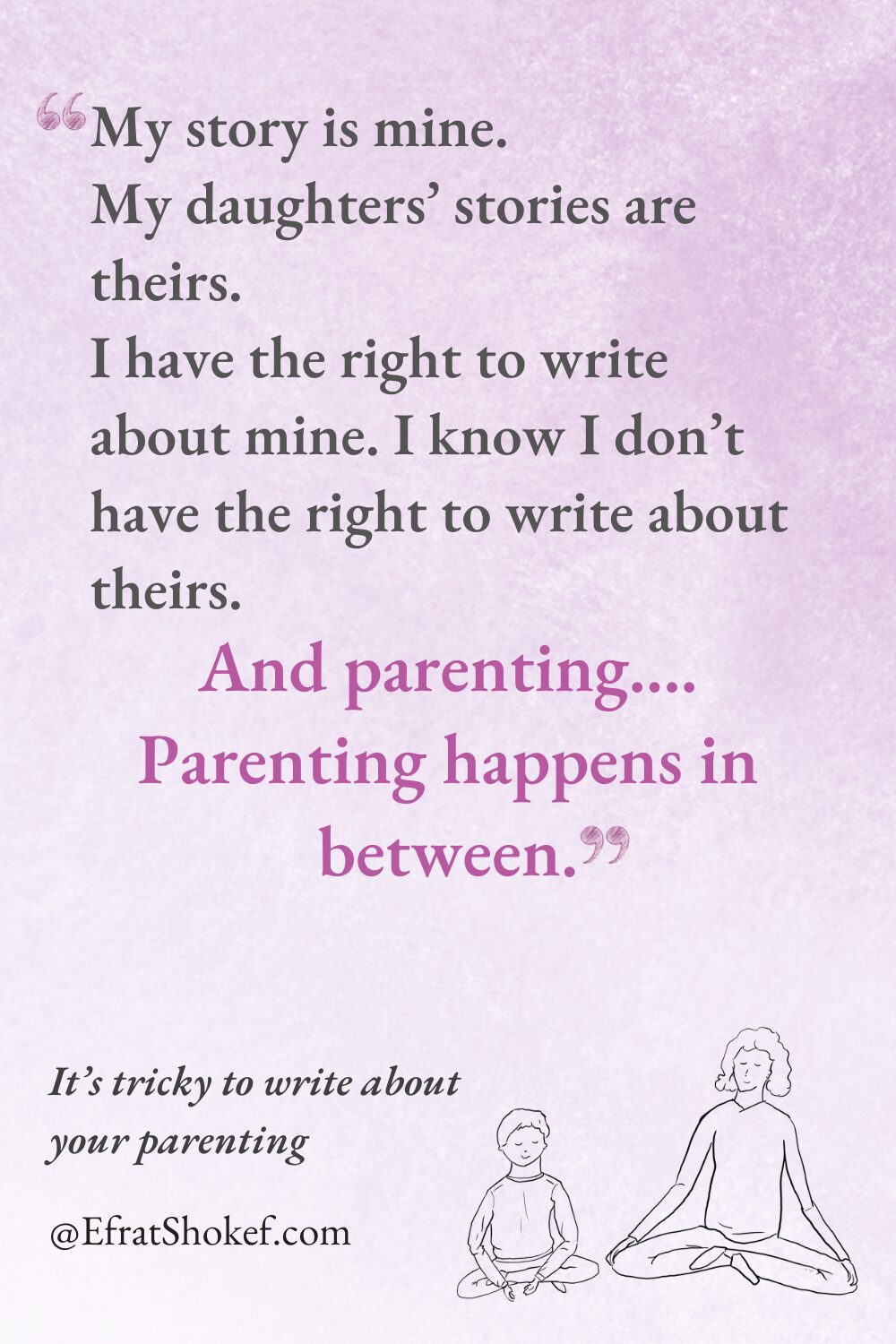 It\'s tricky to write about your parenting