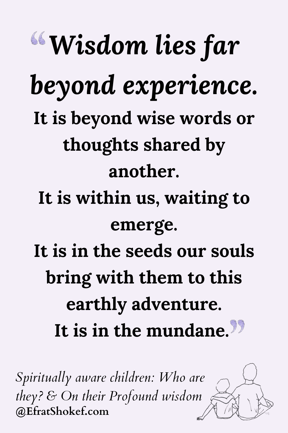 Spiritually aware children: Who are they? & On their Profound wisdom (post 1 of 6)