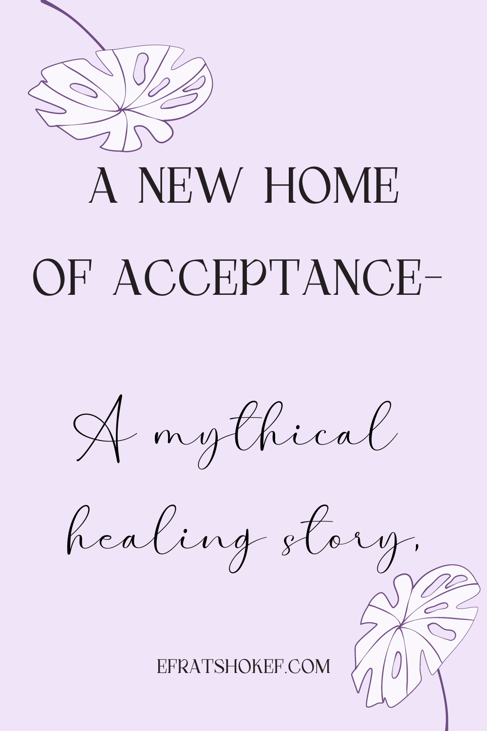 A New Home of Acceptance – A Mythical Healing Story