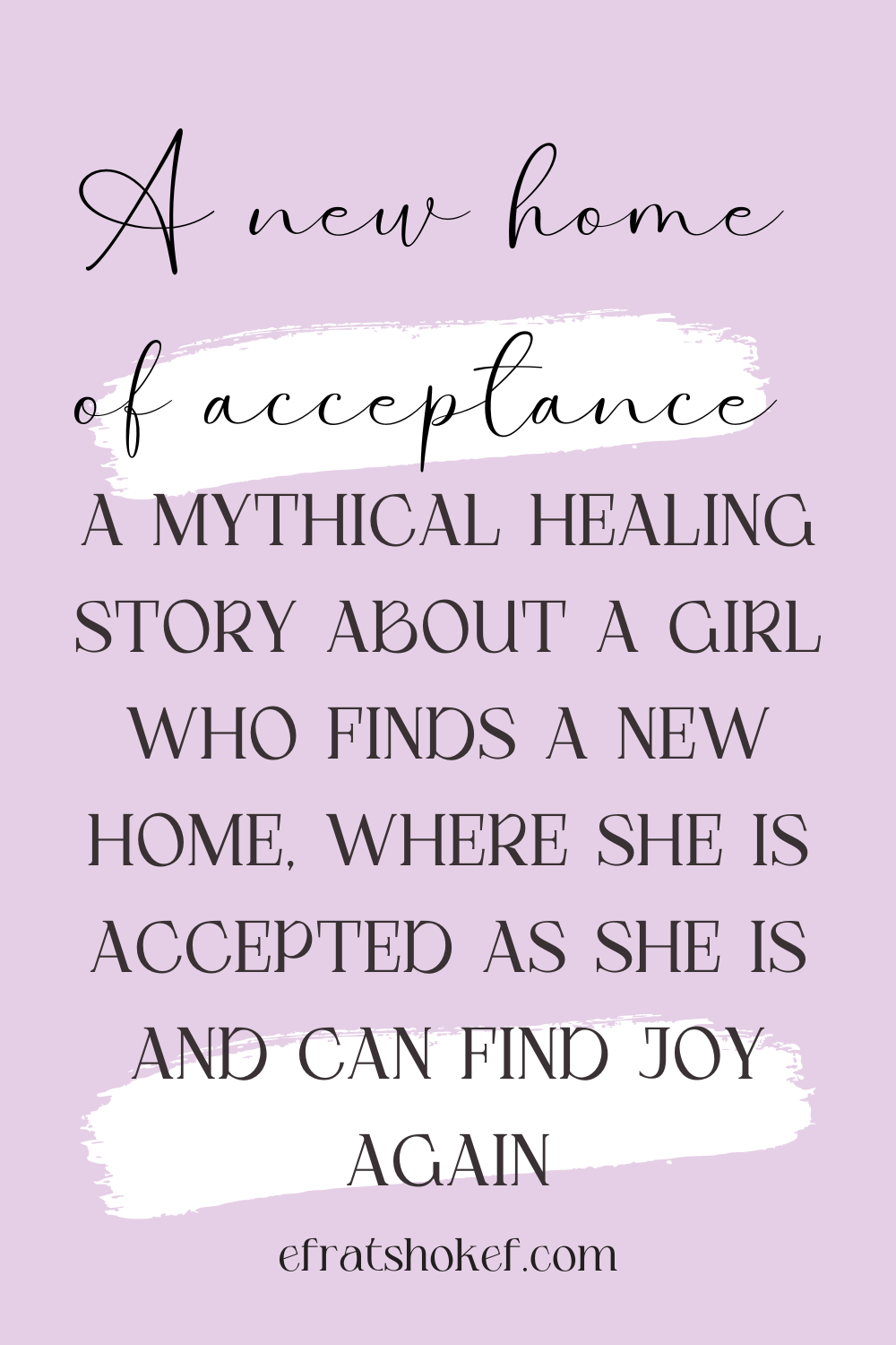 A New Home of Acceptance – A Mythical Healing Story