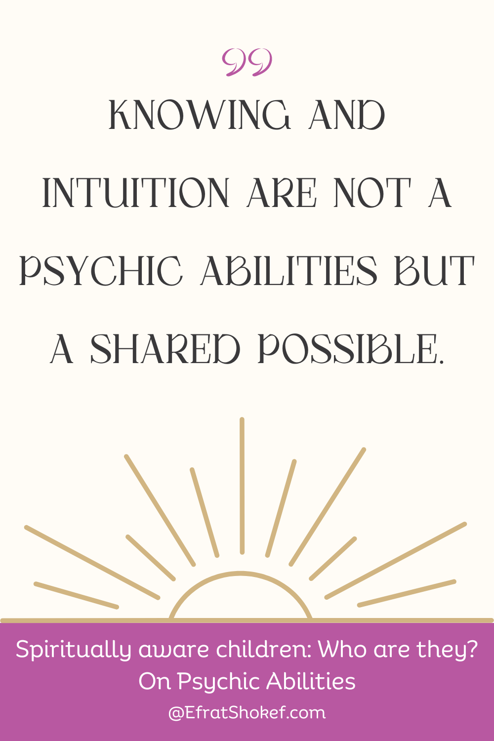 Spiritually aware children: Who are they? On Psychic Abilities (post 4 of 6)