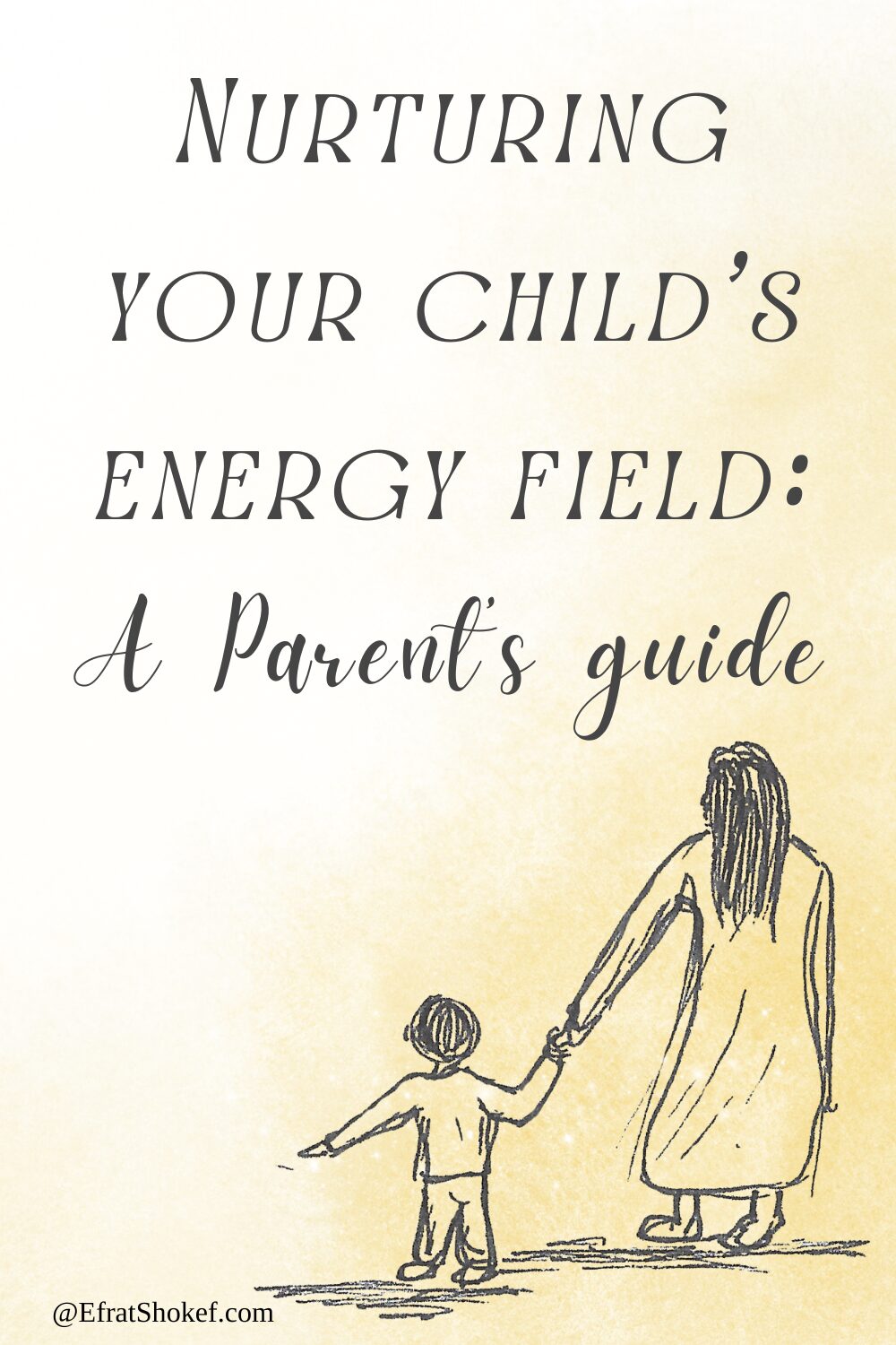 FREE - Nurturing Your Child’s Energy Field - 6 Week Email Course for Parents.